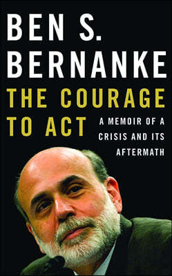 The Courage to Act: A Memoir of a Crisis and Its Aftermath