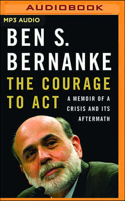 The Courage to Act: A Memoir of a Crisis and Its Aftermath