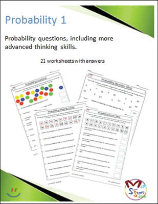 Probability 1: Probability questions, including more advanced thinking skills. 21 worksheets with answers