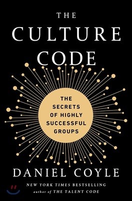 The Culture Code: The Secrets of Highly Successful Groups