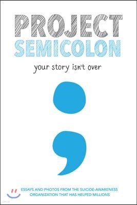 Project Semicolon: Your Story Isn't Over