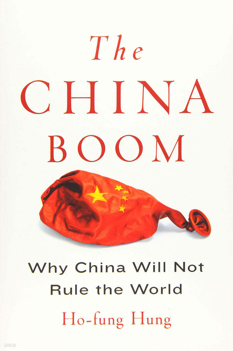 The China Boom: Why China Will Not Rule the World