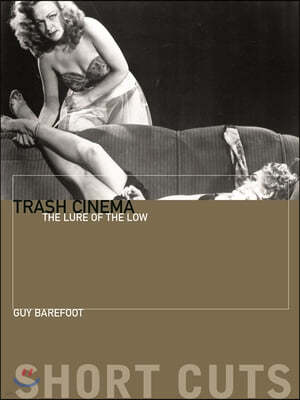 Trash Cinema: The Lure of the Low