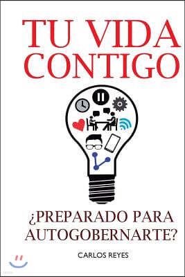 Tu Vida Contigo: ¿Preparado para Autogobernarte?