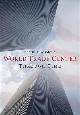 World Trade Center Through Time