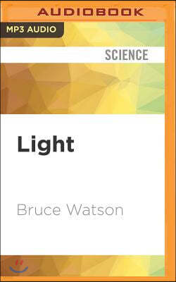 Light: A Radiant History from Creation to the Quantum Age