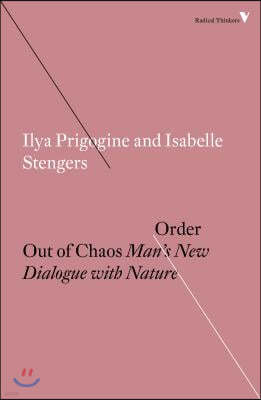 Order Out of Chaos: Man's New Dialogue with Nature