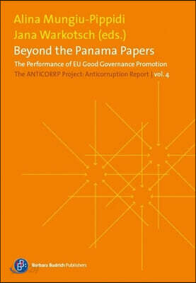 Beyond the Panama Papers. the Performance of EU Good Governance Promotion: The Anticorruption Report, Volume 4