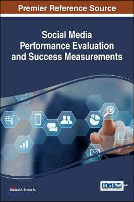 Social Media Performance Evaluation and Success Measurements