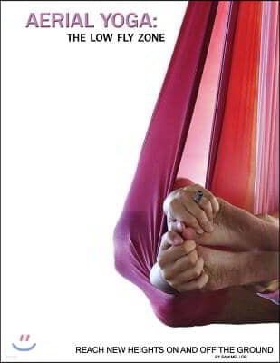 Aerial Yoga: The Low Fly Zone