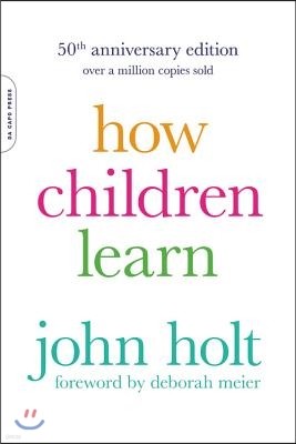 How Children Learn (50th Anniversary Edition)