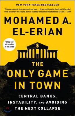 The Only Game in Town: Central Banks, Instability, and Recovering from Another Collapse