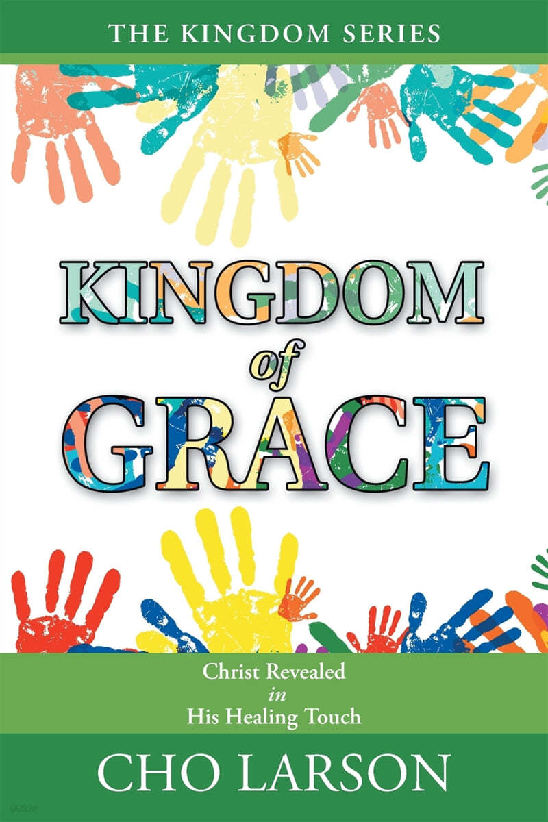 Kingdom of Grace: Christ Revealed in His Healing Touch