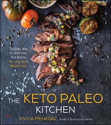 The Keto Paleo Kitchen: 80 Delicious Low-Carb, Grain- And Dairy-Free Recipes