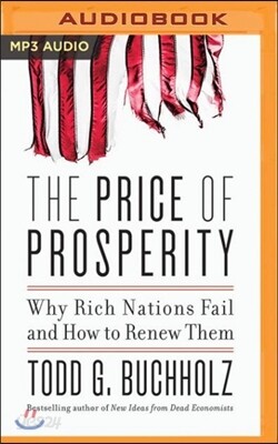 The Price of Prosperity: Why Rich Nations Fail and How to Renew Them