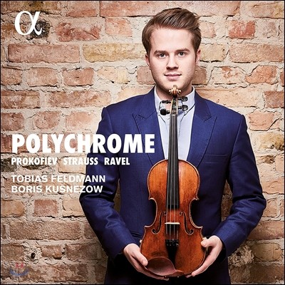 Tobias Feldmann ũ - ǿ /  / Ʈ콺: ̿ø ҳŸ (Polychrome - Violin Sonatas by Prokofiev, Ravel & Strauss) ƽ Ʈ
