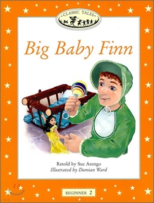Classic Tales Beginner Level 2 : Big Baby Finn (Story Book)