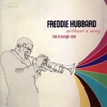 Freddie Hubbard - Without A Song : Live In Europe 1969