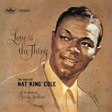 Nat King Cole - Love Is The Thing 