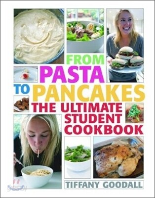 From Pasta to Pancakes : The Ultimate Student Cookbook