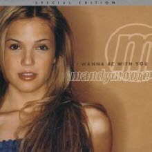 Mandy Moore - I Wanna Be With You (Special Edition)