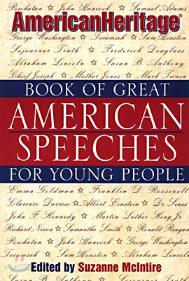 American Heritage Book of Great American Speeches for Young People
