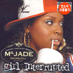 Ms.Jade - Girl Interrupted