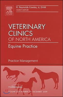 Practice Management, an Issue of Veterinary Clinics: Equine Practice: Volume 25-3