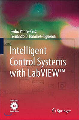 Intelligent Control Systems with Labview(tm) [With DVD ROM]