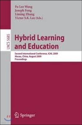 Hybrid Learning and Education: Second International Conference, Ichl 2009, Macau, China, August 25-27, 2009, Proceedings