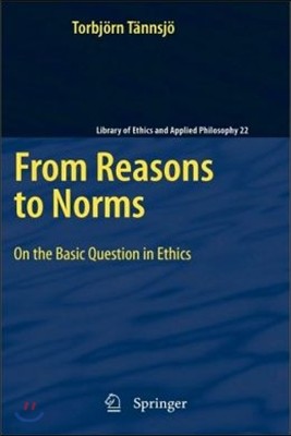 From Reasons to Norms: On the Basic Question in Ethics