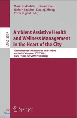 Ambient Assistive Health and Wellness Management in the Heart of the City: 7th International Conference on Smart Homes and Health Telematics, ICOST 20