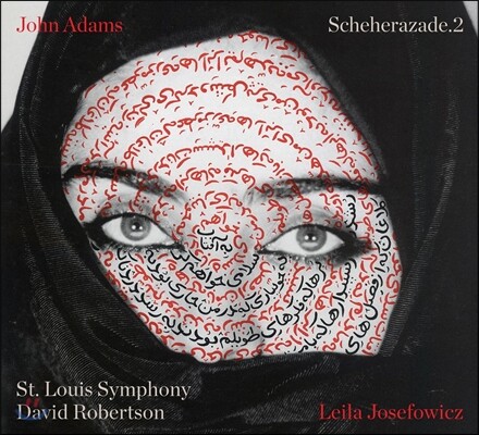 Leila Josefowicz 존 아담스: 셰헤라자데.2 (John Adams: Scheherazade.2)