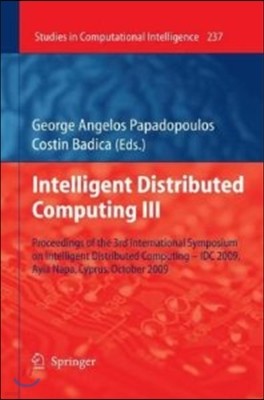 Intelligent Distributed Computing III: Proceedings of the 3rd International Symposium on Intelligent Distributed Computing - IDC 2009, Ayia Napa, Cypr