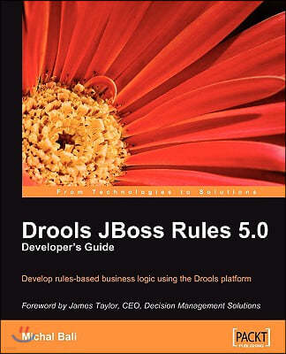 Drools JBoss Rules 5.0 Developer's Guide