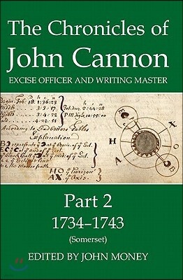 The Chronicles of John Cannon, Excise Officer and Writing Master, Part 2: 1734-1743 (Somerset)