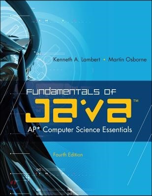 Fundamentals of Java(tm): Ap* Computer Science Essentials