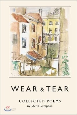 Wear and Tear: Collected Poems by Stella Sampson