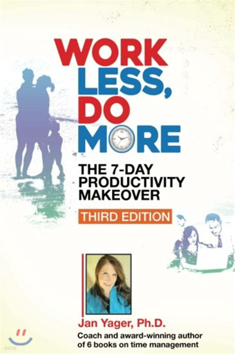 Work Less, Do More: The 7-Day Productivity Makeover (Third Edition)