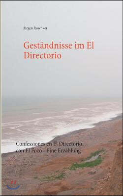 Gestandnisse im El Directorio: Confessiones en El Directorio con El Foco - Eine Erzahlung