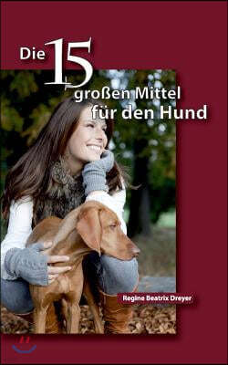 Die funfzehn großen Mittel fur den Hund