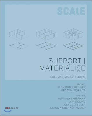 Support I Materialise: Columns, Walls, Floors