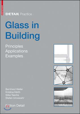 Glass in Building: Principles, Applications, Examples