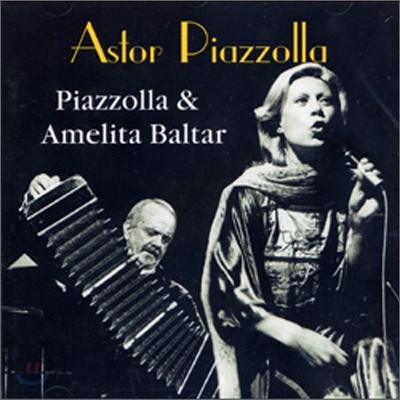 Astor Piazzolla - Piazzolla & Amelita Baltar