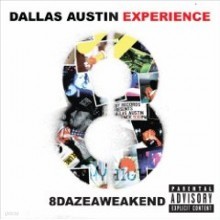 Dallas Austin Experience - 8 Daze A Weakend 