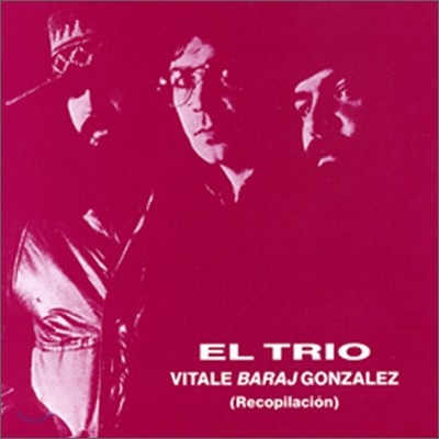 Lito Vitale, Bernardo Baraj, Lucho Gonzalez - El Trio (Recopilacion)