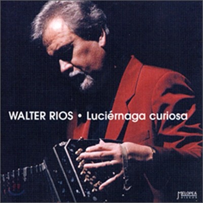 Walter Rios - Luciernaga Curiosa