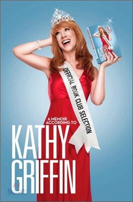 A Memoir According to Kathy Griffin