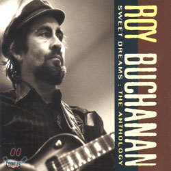 Roy Buchanan - Sweet Dreams : The Anthology