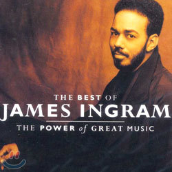 James Ingram - The Best Of James Ingram: The Power Of Great Music